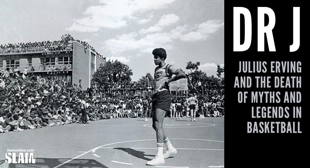Julius Erving & The Death Of Myths & Legends In Basketball