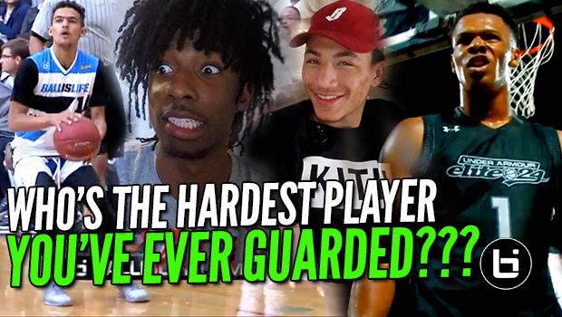 WHO'S THE HARDEST PLAYER YOU'VE EVER GUARDED? Ballislife All American Edition