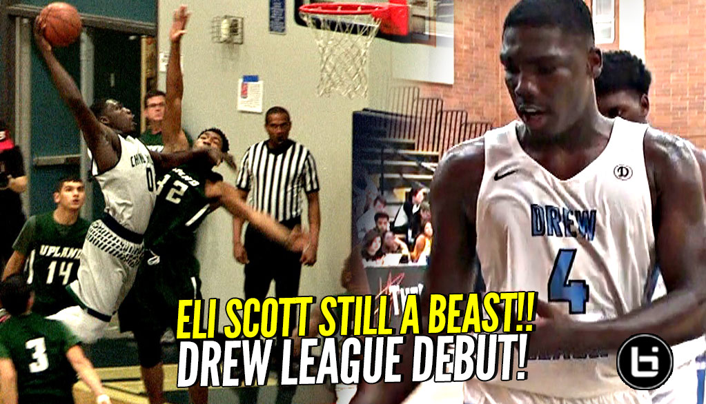 CHINO HILLS BABY!! Eli Scott GOES OFF In Drew League Debut!! Shows New & Improved Game!