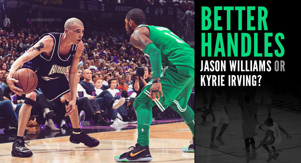 Jason Williams says Kyrie Irving has the best handle ever