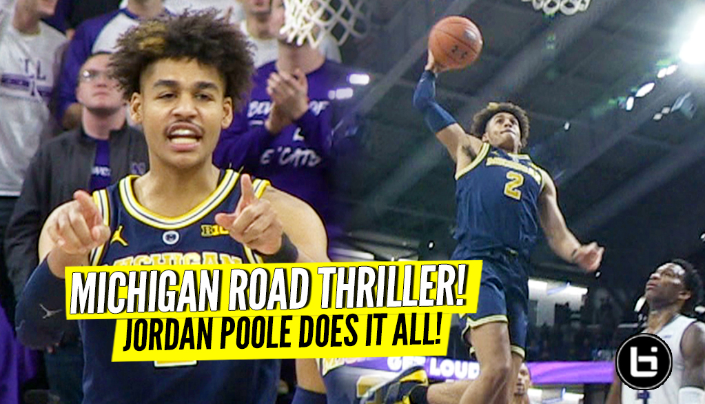 Jordan Poole Making Big-Time Plays! Michigan Fights Off Northwestern Comeback! Full Highlights!