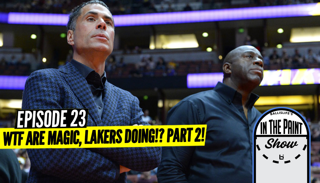 WTF Are The Lakers DOING (Part 2)?!  