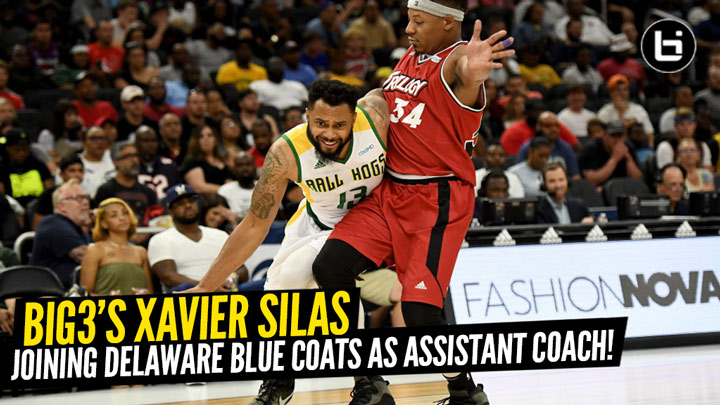 BIG3's Xavier Silas Joins Delaware Blue Coats As Assistant Coach