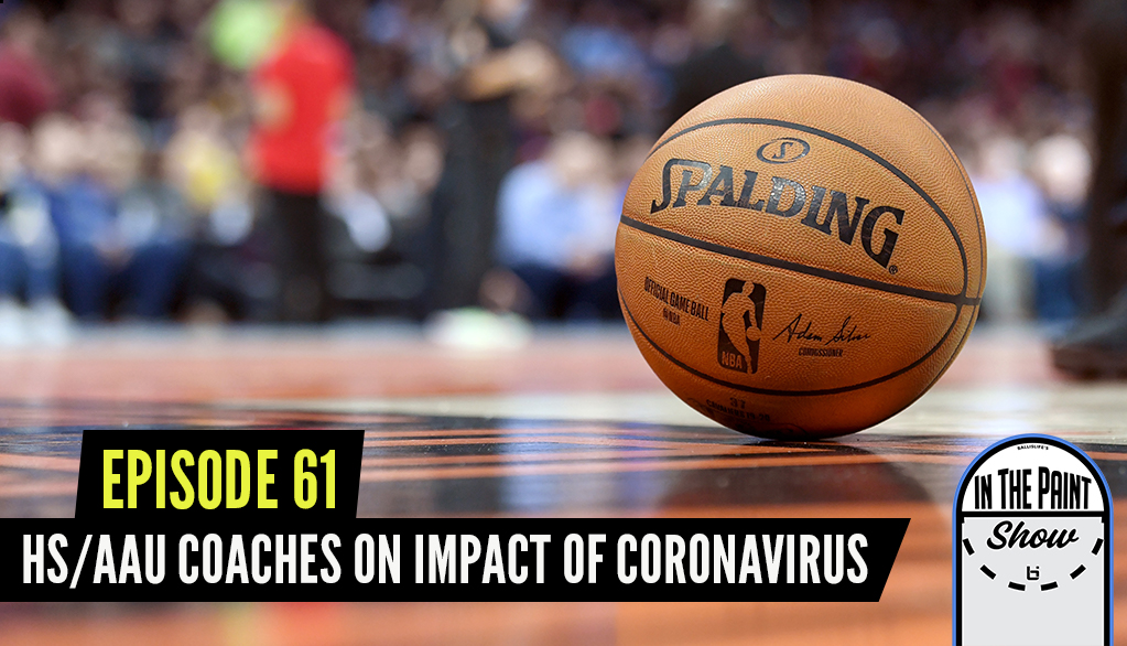 In The Paint: High School & AAU Coaches Discuss Impact of Coronavirus