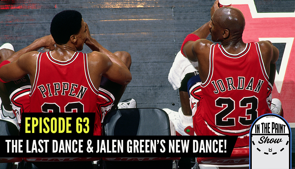 In The Paint: Discussing The Last Dance and Jalen Green's New Dance!