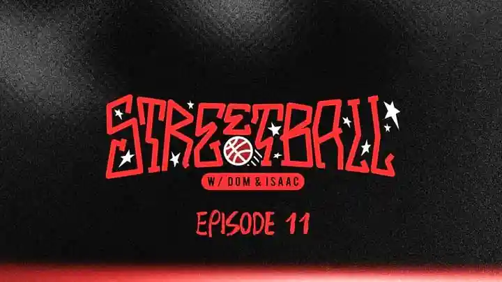 STREETBALL w/ DOM & ISAAC: Ep 11