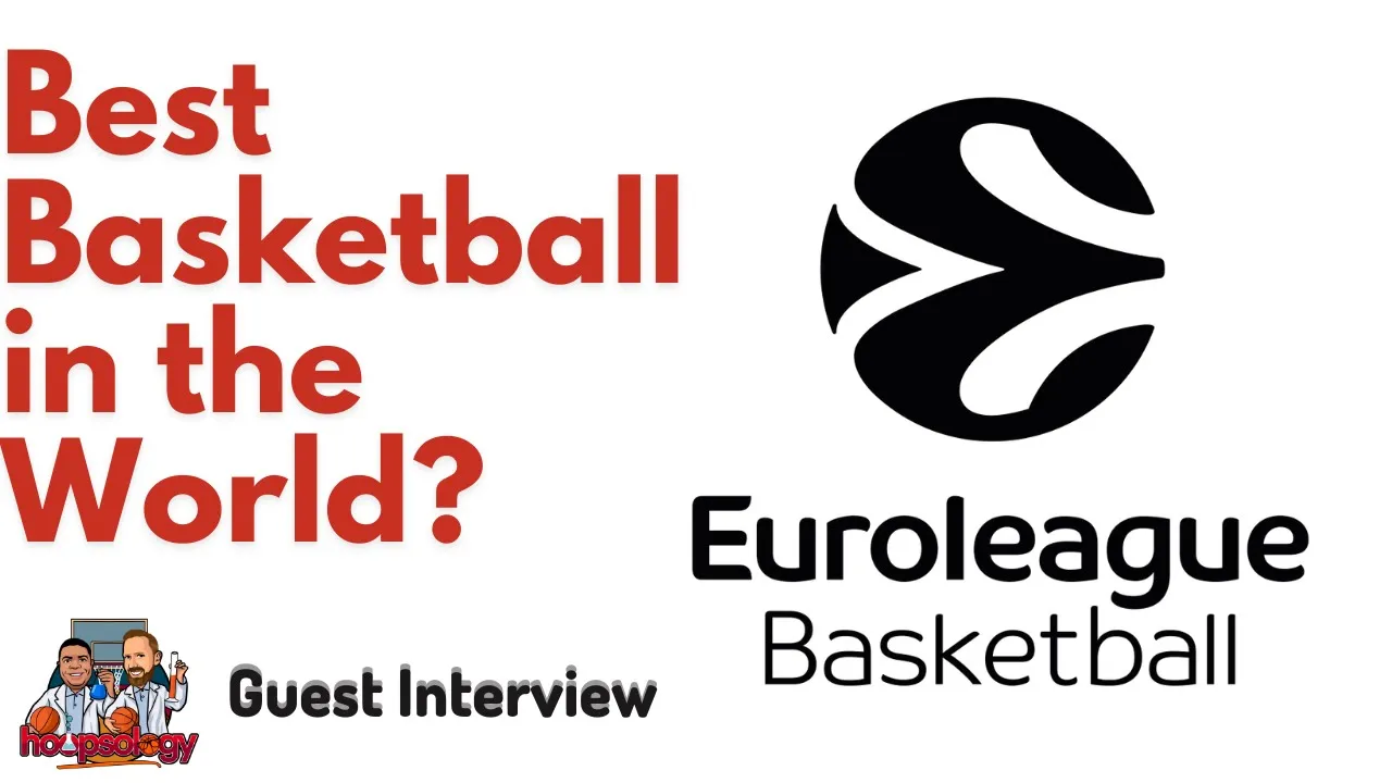 NBA vs. EuroLeague: Liam Canny Breaks Down the Basketball Landscape