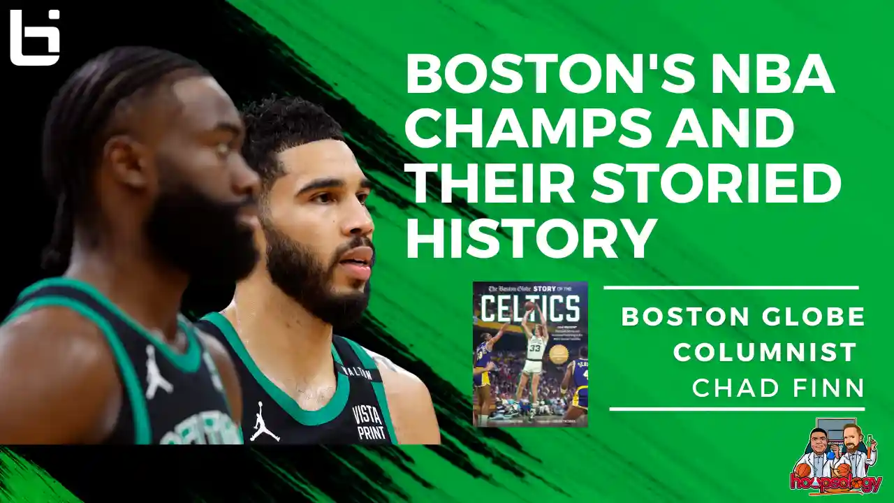 Celtics' Spotlight Struggle: Chad Finn on Boston's NBA Champs and Their Storied History