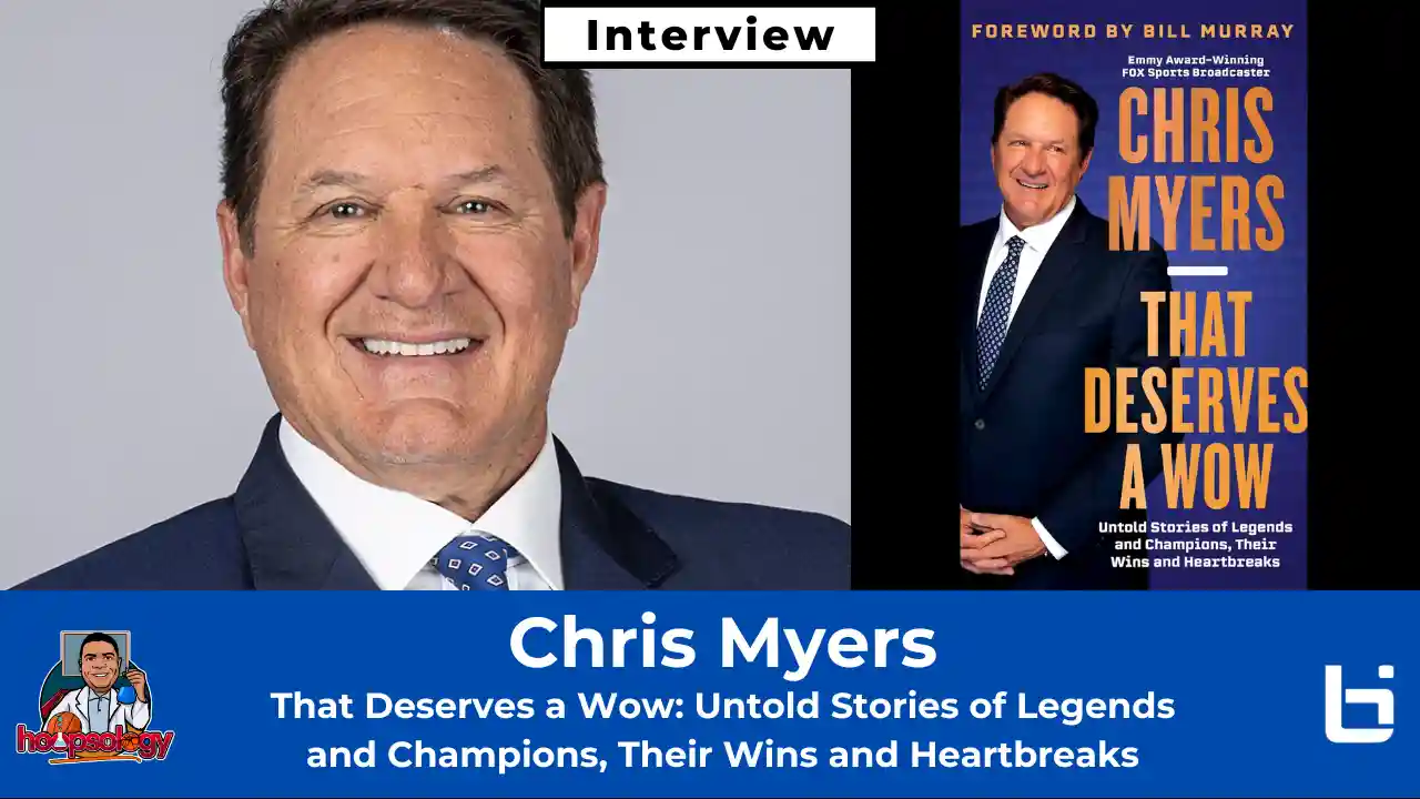 Emmy-Winning Broadcaster Chris Myers Talks About His Illustrious Career with the Hoopsology Podcast