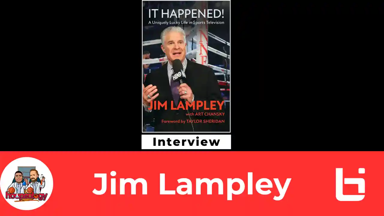 Jim Lampley Reflects on the Greatness in Sports, Memorable Basketball Memories on the Hoopsology Podcast
