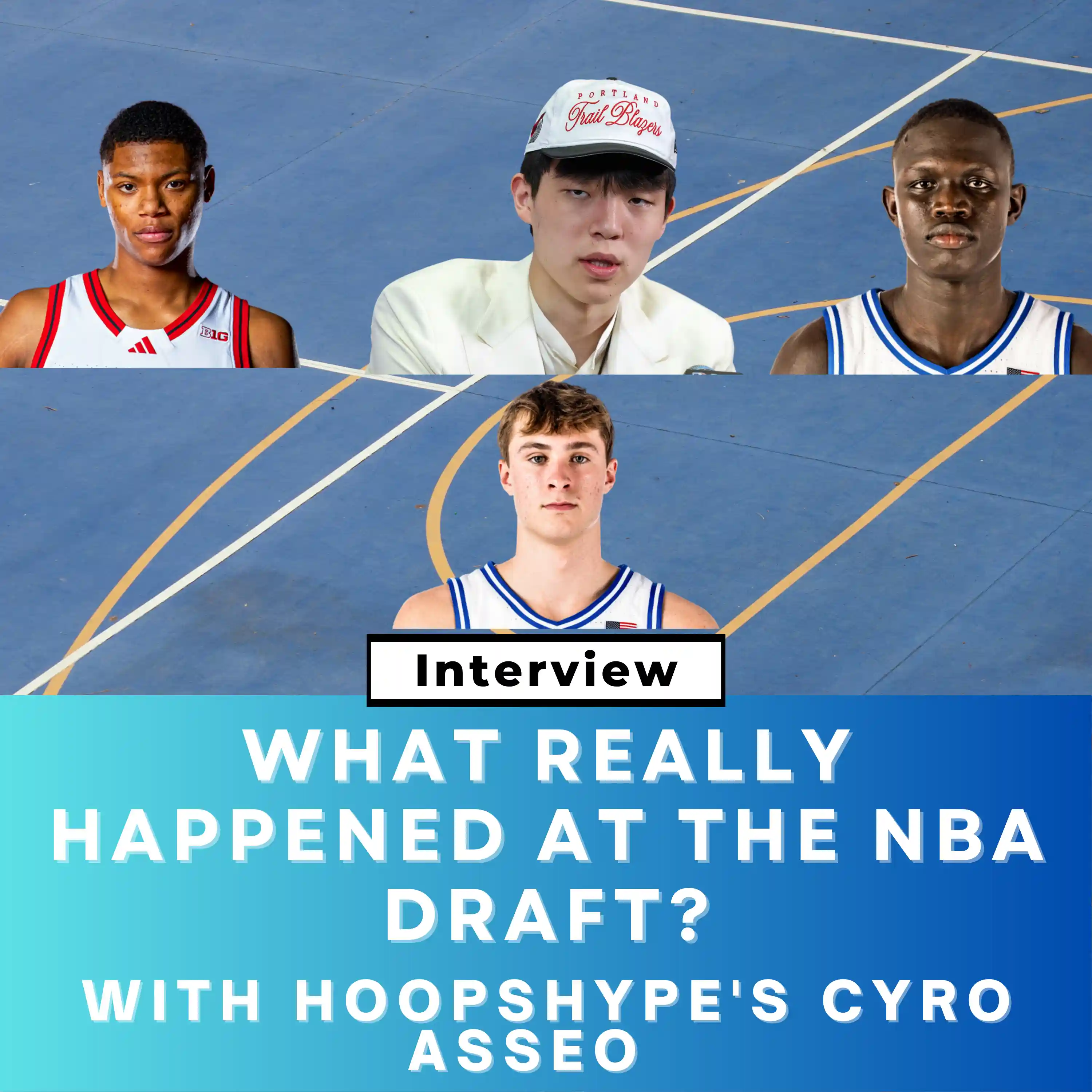 Yang Hansen, Ace Bailey, Khaman Maluach, Cooper Flagg & Behind the Scenes of the 2025 NBA Draft with HoopsHype’s Cyro Asseo-Hoopsology Podcast